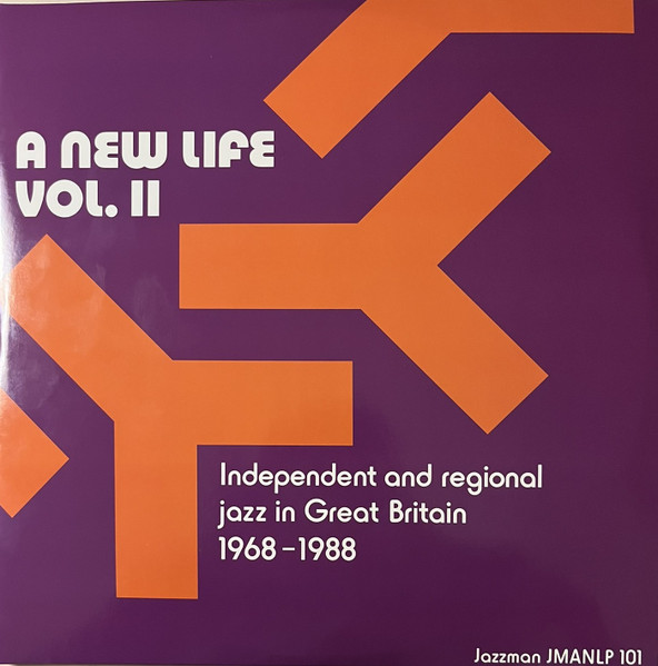 A New Life: Vol. II (Independent & Regional Jazz In Great Britain 1968-1988)