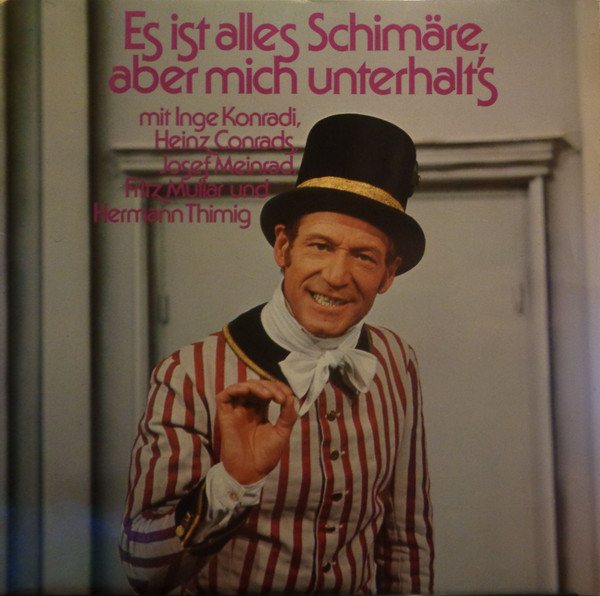 Es Ist Alles Schimäre, Aber Mich Unterhalt's