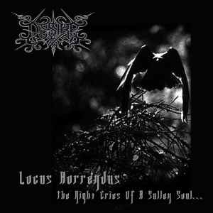 Locus Horrendus - The Night Cries Of A Sullen Soul...