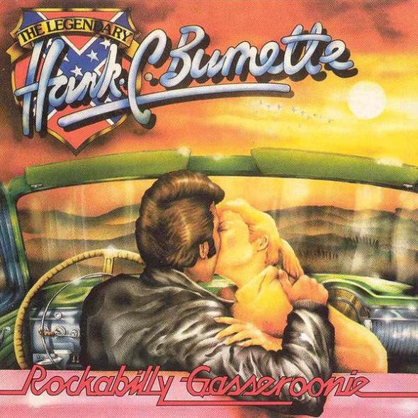Rockabilly Gasseroonie - The Legendary Hank C. Burnette