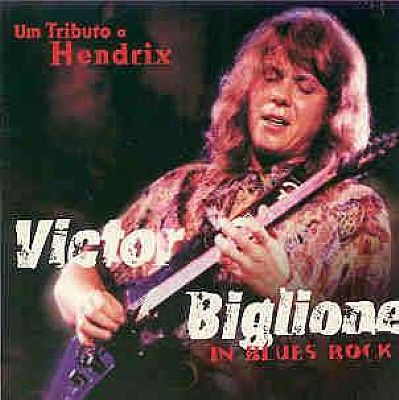 Um Tributo A Hendrix - Victor Biglione In Blues Rock