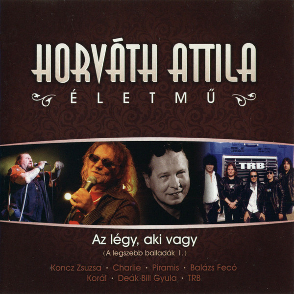 Életmű - Az Légy, Aki Vagy (A Legszebb Balladák I.)