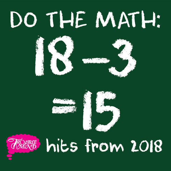 Do The Math: 18-3 = 15 Hits From 2018