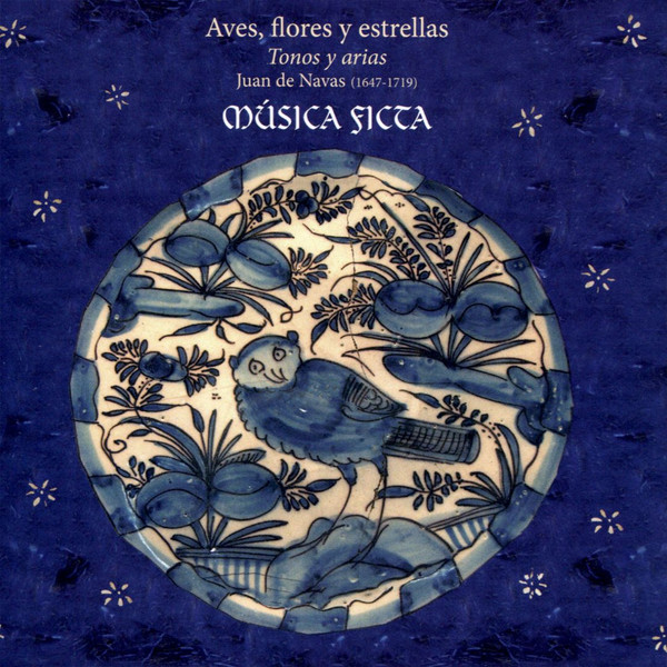 Aves, Flores y Estrellas - Juan de Navas (1647-1719) - Tonos and Arias