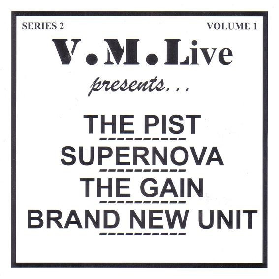The Pist / Supernova / The Gain / Brand New Unit