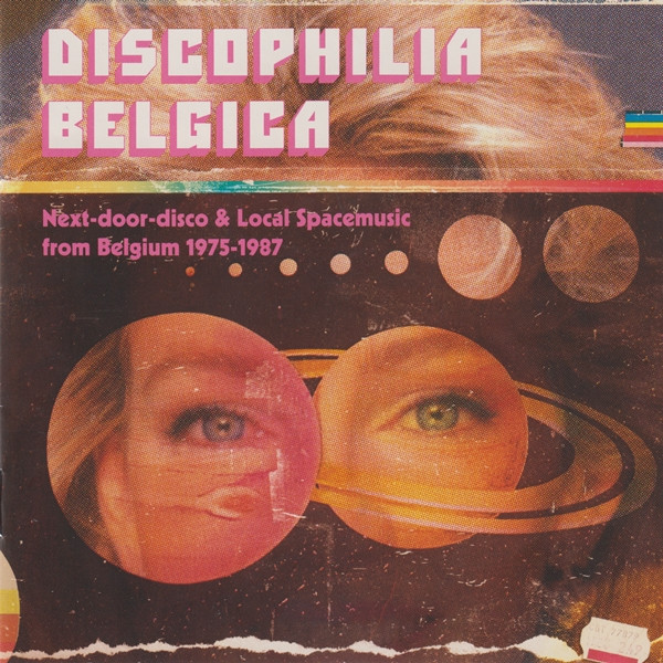 Discophilia Belgica (Next​-​door​-​disco & Local Spacemusic From Belgium 1975​-​1987)