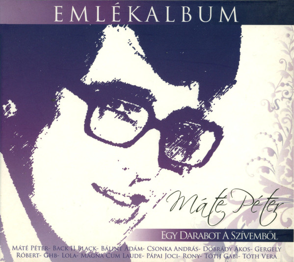 Máté Péter - Emlékalbum - Egy Darabot A Szívemből