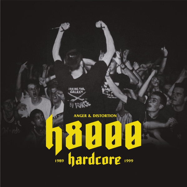 Anger & Distortion - H8000 Hardcore 1989-1999