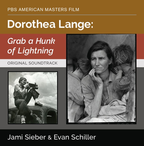 Dorothea Lange: Grab A Hunk Of Lightning (Original Soundtrack)