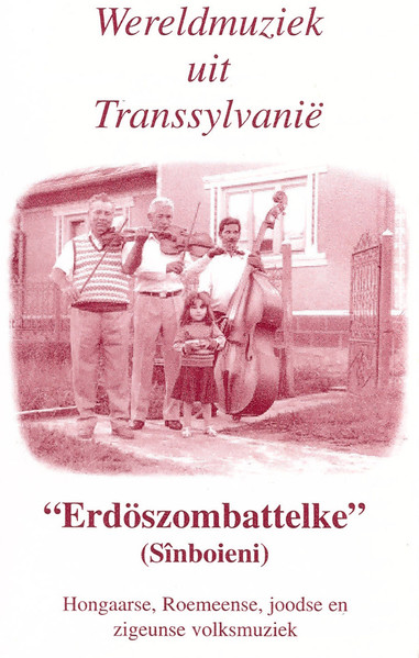 "Erdőszombattelke" (Sînboieni) - Wereldmuziek Uit Transsylvanië (Hongaarse, Roemeense, Joodse En Zigeunse Volksmuziek)