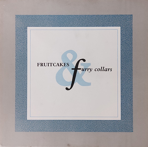 Fruitcakes & Furry Collars