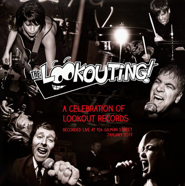 The Lookouting! A Celebration Of Lookout Records Recorded Live At 924 Gilman Street January 2017