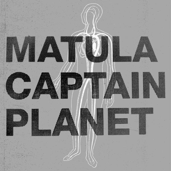Captain Planet / Matula