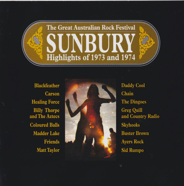 The Great Australian Rock Festival, Sunbury Highlights Of 1973 And 1974