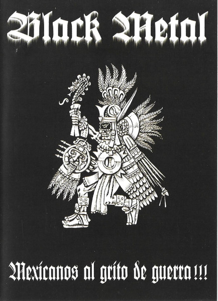 Black Metal - Mexicanos Al Grito De Guerra !!!
