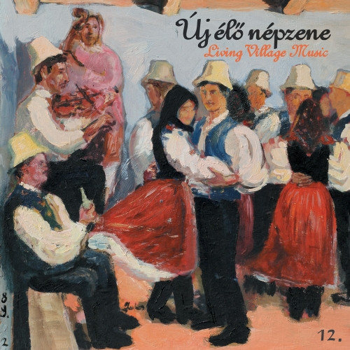 Új Élő Népzene 12. = Living Village Music
