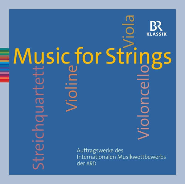 Music For Strings: Auftragswerke Des Internationalen Musikwettbewerbs Der ARD