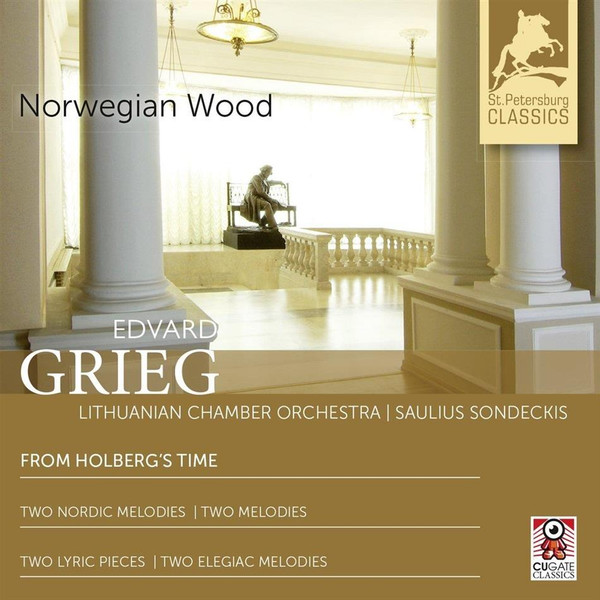 Norwegian Wood: From Holberg's Time; Two Nordic Melodies; Two Melodies; Two Lyric Pieces; Two Elegaic Melodies
