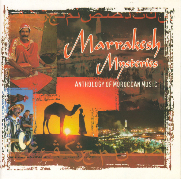 Marrakesh Mysteries - Anthology Of Moroccan Music
