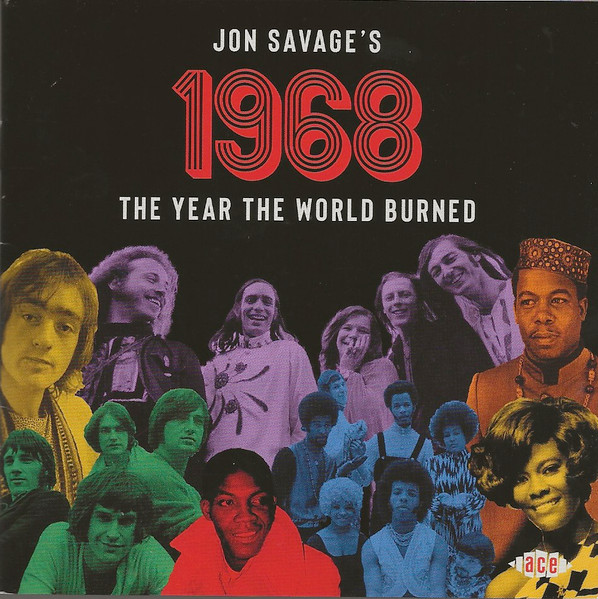 Jon Savage's 1968 - The Year The World Burned