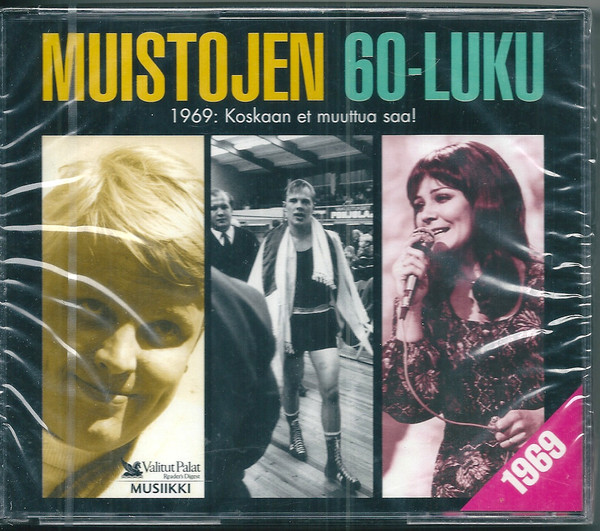 Muistojen 60-luku: 1969 - Koskaan Et Muuttua Saa!