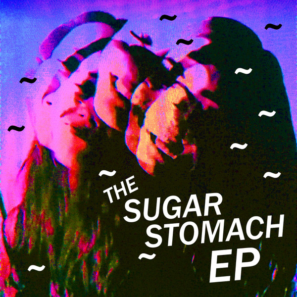 The Sugar Stomach EP
