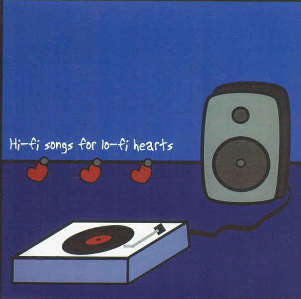 Hi-fi Songs For Lo-fi Hearts