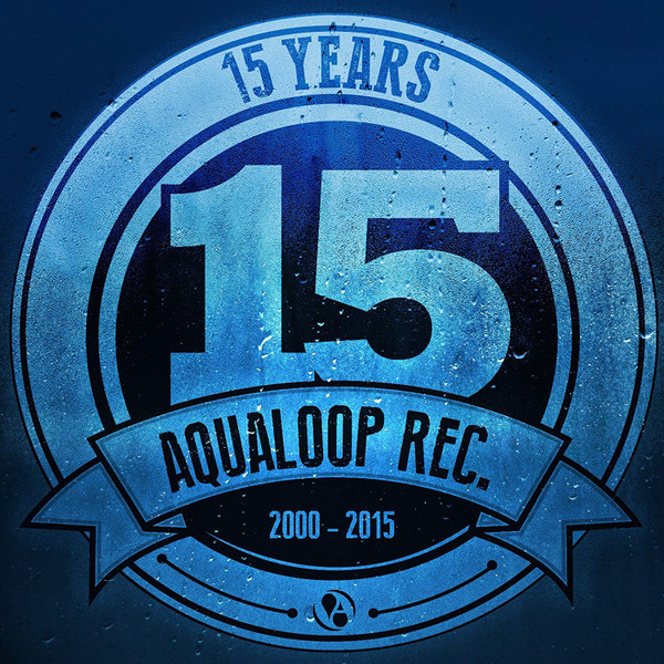 15 Years Aqualoop Records 2000-2015