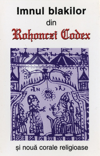 Imnul Blakilor Din Rohonczi Codex (Și Nouă Corale Religioase)