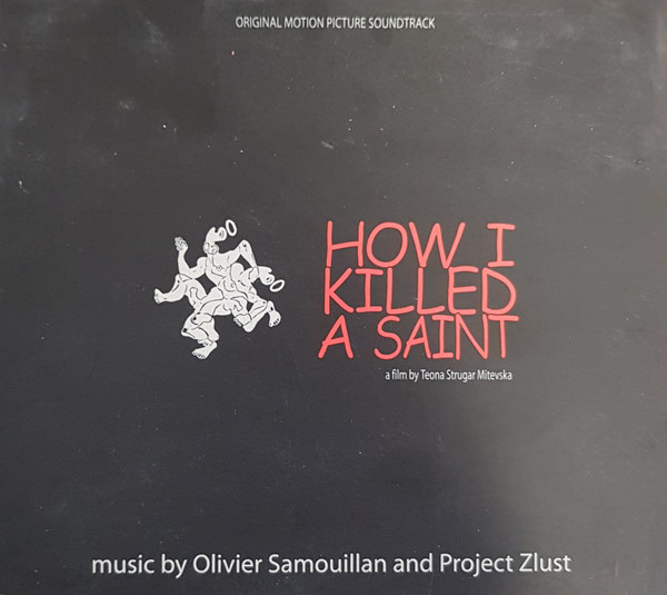 How I Killed A Saint (Original Motion Picture Soundtrack)