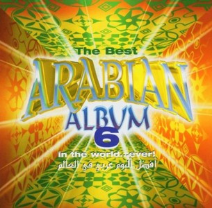 أفضل ألبوم عربي في العالم = The Best Arabian Album 6 In The World...Ever!