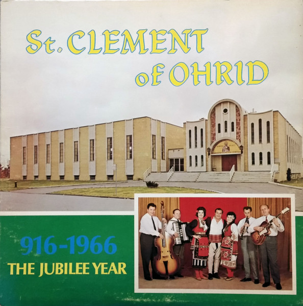 St. Clement Of Ohrid: 916 - 1966 The Jubilee Year - Selected Macedonian Folk Songs