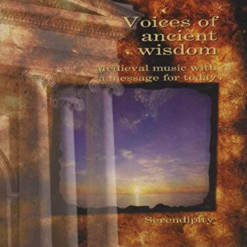 Voices Of Ancient Wisdom (Medieval Music With A Message For Today)