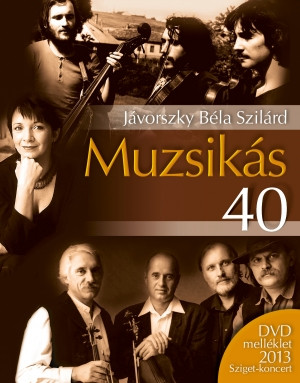 Muzsikás 40 (2013 - Sziget Koncert)
