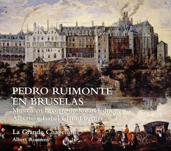Pedro Ruimonte En Bruselas (Música En la Corte de Los Archiduques Alberto E Isabel Clara Eugenia)