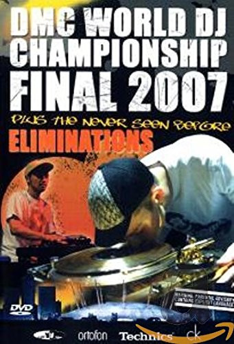 DMC World DJ Championship Final 2007 Plus The Never Seen Before Eliminations