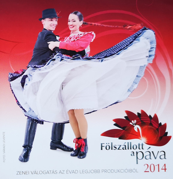 Fölszállott A Páva 2014 (Zenei Válogatás Az Évad Legjobb Produkcióiból)