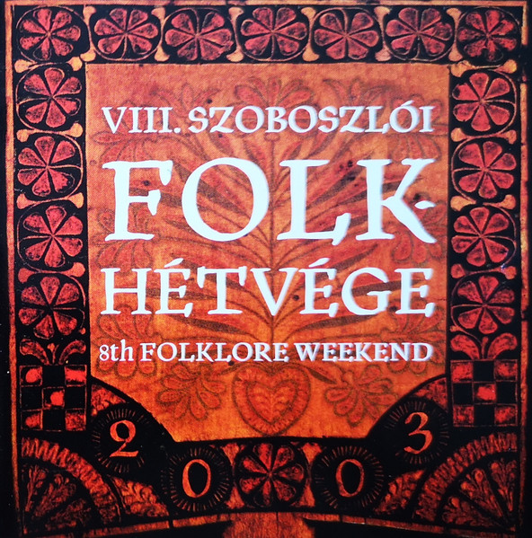 VIII. Szoboszlói Folk Hétvége = 8th Folklore Weekend