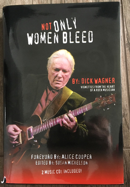 Not Only Women Bleed (Vignettes From The Heart Of A Rock Musician)