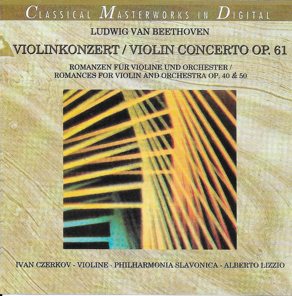 Violinkonzert = Violin Concerto Op. 61, Romanzen Für Violine Und Orchester = Romances For Violin And Orchestra Op. 40 & 50