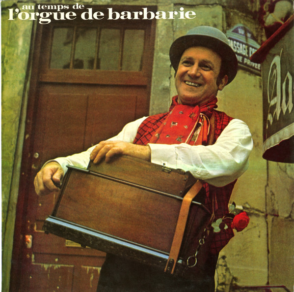 Au Temps De L'Orgue De Barbarie