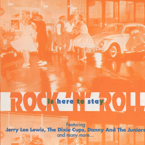Rock 'N' Roll Is Here To Stay