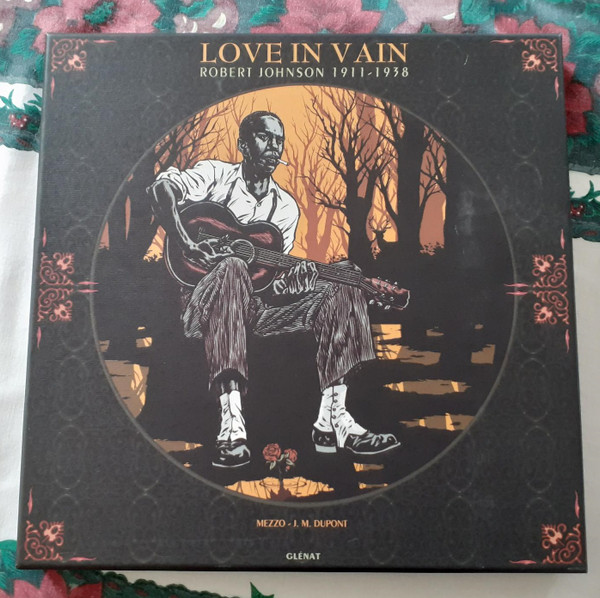Love in Vain - Robert Johnson 1911-1938