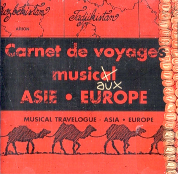 Carnet De Voyages Musicaux - Asie ● Europe