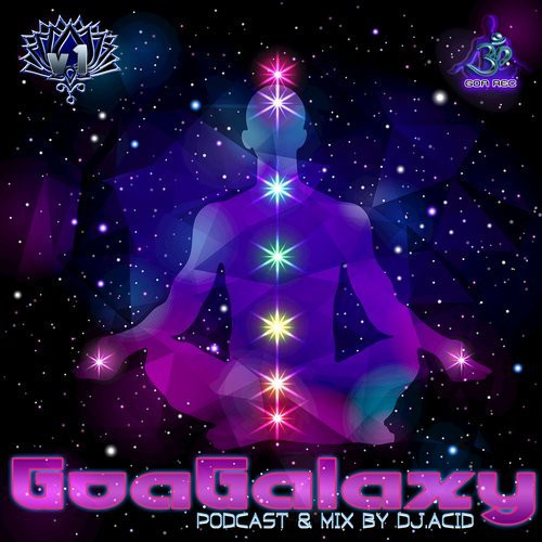 GoaGalaxy V1 - Podcast & Mix By DJ.Acid