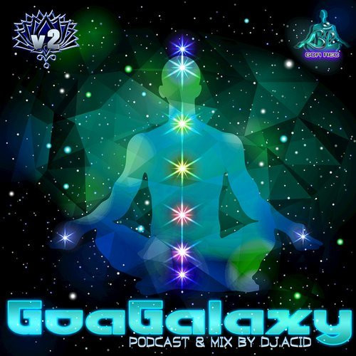 GoaGalaxy V2 - Podcast & Mix By DJ.Acid