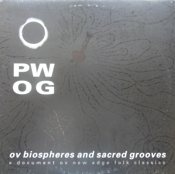 Ov Biospheres And Sacred Grooves: A Document Ov New Edge Folk Classics