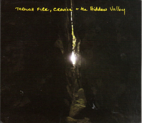 Through Fire, Crevice And The Hidden Valley