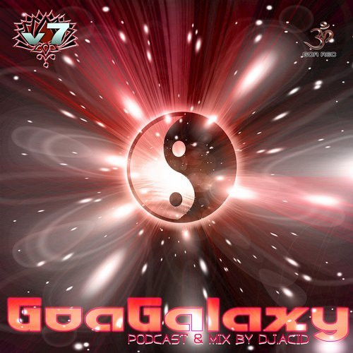 GoaGalaxy V7 - Podcast & Mix By DJ.Acid ‎
