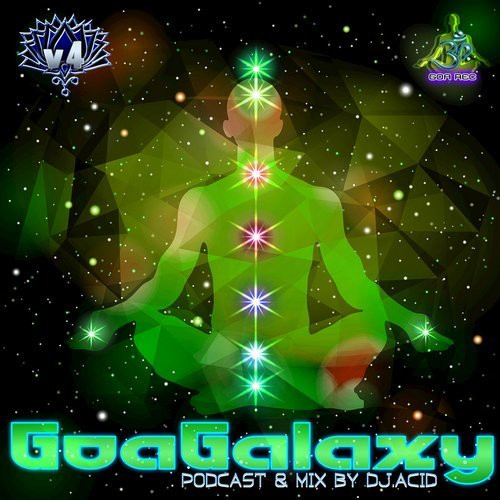 GoaGalaxy V4 - Podcast & Mix By DJ.Acid ‎